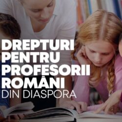 Recunoașterea drepturilor pentru profesorii români din DIASPORA!
